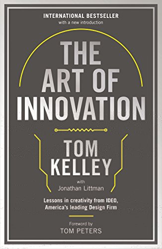 The Art Of Innovation: Lessons in Creativity from IDEO, America's Leading Design Firm