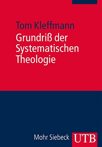 Grundriß der Systematischen Theologie von UTB GmbH