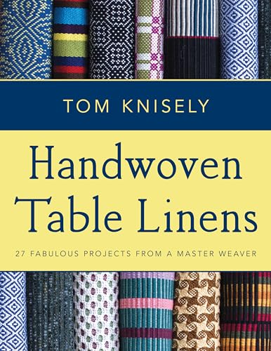 Handwoven Table Linens: 27 Fabulous Projects from a Master Weaver von Stackpole Books