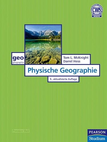 Physische Geographie. Die Erde im Überblick (Pearson Studium - Geografie & Geologie) von Pearson Studium