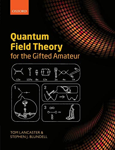 Quantum Field Theory for the Gifted Amateur von Oxford University Press