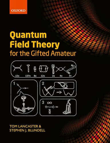 Quantum Field Theory for the Gifted Amateur von Oxford University Press