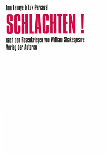 Schlachten!: Nach den Rosenkriegen von William Shakespeare (Theaterbibliothek) von Verlag Der Autoren