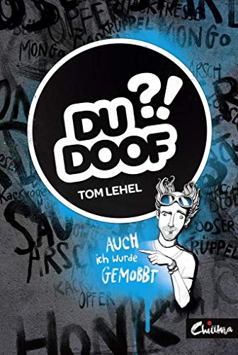 Du Doof?! - Das Buch gegen Mobbing für Kinder: Auch ich wurde gemobbt
