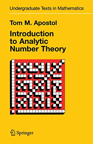 Introduction to Analytic Number Theory (Undergraduate Texts in Mathematics)