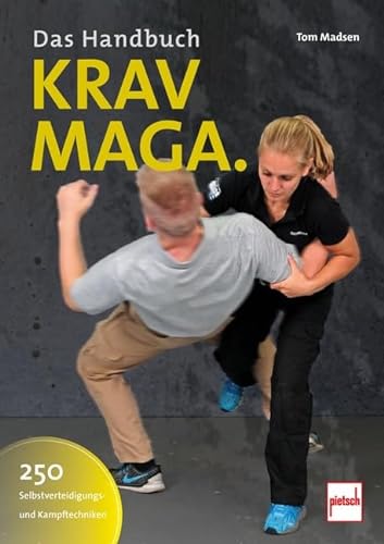 Krav-Maga. Das Handbuch: 250 Selbstverteidigungs- und Kampftechniken von Motorbuch Verlag
