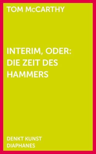 Interim, oder: Die Zeit des Hammers (DENKT KUNST)