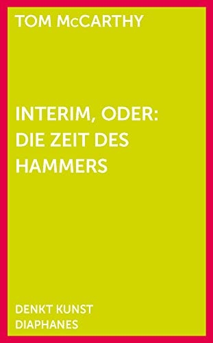 Interim, oder: Die Zeit des Hammers (DENKT KUNST)