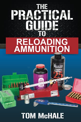 The Practical Guide to Reloading Ammunition: Learn the easy way to reload your own rifle and pistol cartridges (Practical Shooting Guides) von CREATESPACE