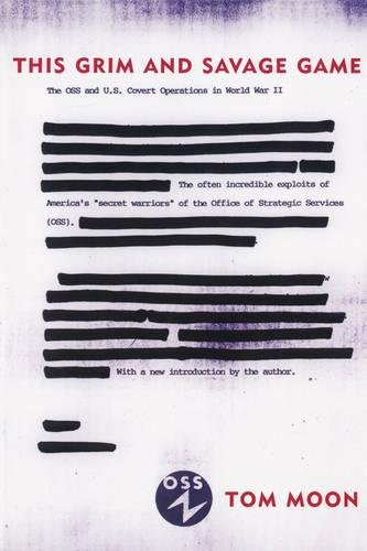This Grim And Savage Game: The Oss And U.s. Covert Operations In World War II This Grim And Savage Game: The Oss And U.s. Covert Operations In World War II von Da Capo Press
