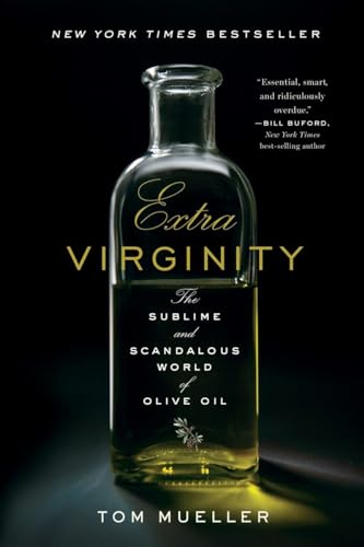 Extra Virginity: The Sublime and Scandalous World of Olive Oil von W. W. Norton & Company