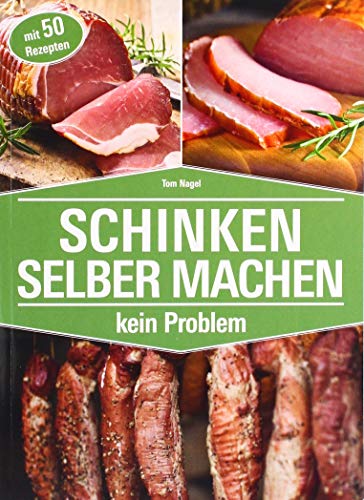 SCHINKEN SELBER MACHEN: kein Problem von Peggy Triegel Verlag