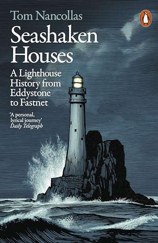 Seashaken Houses: A Lighthouse History from Eddystone to Fastnet