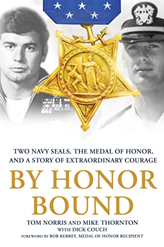 By Honor Bound: Two Navy Seals, the Medal of Honor, and a Story of Extraordinary Courage By Honor Bound: Two Navy Seals, the Medal of Honor, and a Story of Extraordinary Courage