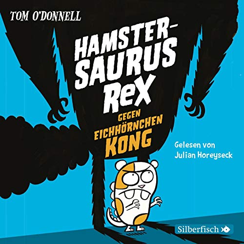 Hamstersaurus Rex 2: Hamstersaurus Rex gegen Eichhörnchen Kong: 3 CDs (2) von Silberfisch