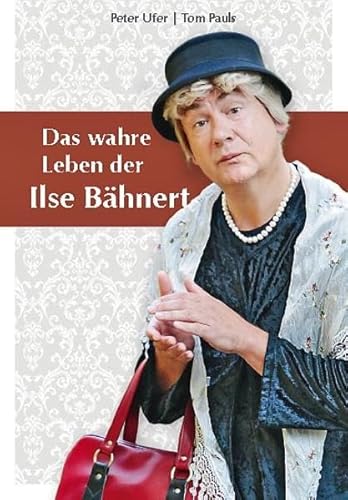 Das wahre Leben der Ilse Bähnert: Ein sächsisches Geschichtenbuch mit Folgen
