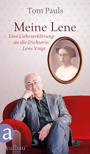 Meine Lene: Eine Liebeserklärung an die Dichterin Lene Voigt