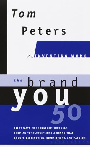 The Brand You50 (Reinventing Work): Fifty Ways to Transform Yourself from an "Employee" into a Brand That Shouts Distinction, Commitment, and Passion! (Reinventing Work Series) von Knopf