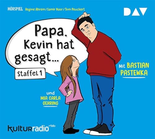 »Papa, Kevin hat gesagt…«: Hörspiel mit Bastian Pastewka und Mia Carla Oehring (1 CD) (Papa, Kevin hat gesagt – Reihe)