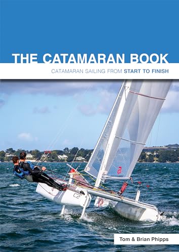 The Catamaran Book: Catamaran Sailing from Start to Finish von Fernhurst Books