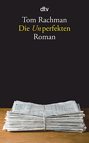 Die Unperfekten: Roman von dtv Verlagsgesellschaft