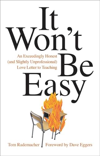 It Won't Be Easy: An Exceedingly Honest and Slightly Unprofessional Love Letter to Teaching von University of Minnesota Press