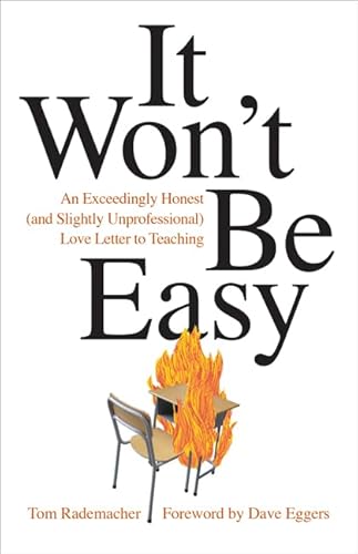 It Won't Be Easy: An Exceedingly Honest and Slightly Unprofessional Love Letter to Teaching von University of Minnesota Press