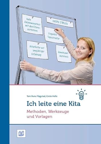 Ich leite eine Kita: Methoden, Werkzeuge und Vorlagen