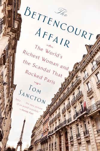 The Bettencourt Affair: The World's Richest Woman and the Scandal That Rocked Paris von Dutton