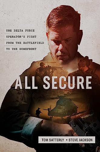 All Secure: A Special Operations Soldier's Fight to Survive on the Battlefield and the Homefront von Center Street