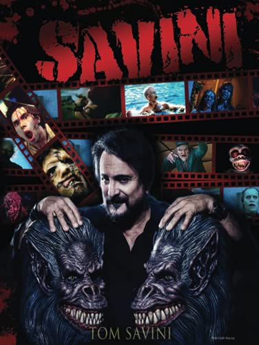 Savini: The Biography