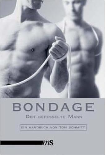 Bondage - Ausstieg aus der Selbstkontrolle. Ein Handbuch von Mnnerschwarm Verlag