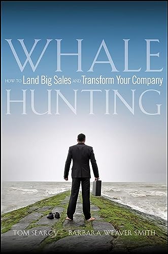 Whale Hunting: How to Land Big Sales and Transform Your Company von Wiley
