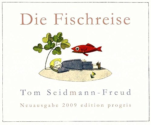 Die Fischreise: Ein Bilderbuch - Neuausgabe 2009 von Edition Progris