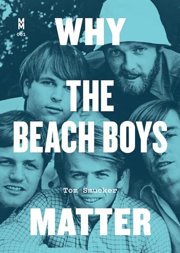 Why the Beach Boys Matter (Music Matters) von University of Texas Press