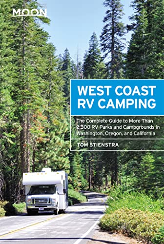 Moon West Coast RV Camping: The Complete Guide to More Than 2,300 RV Parks and Campgrounds in Washington, Oregon, and California (Moon Outdoors) von Moon Travel