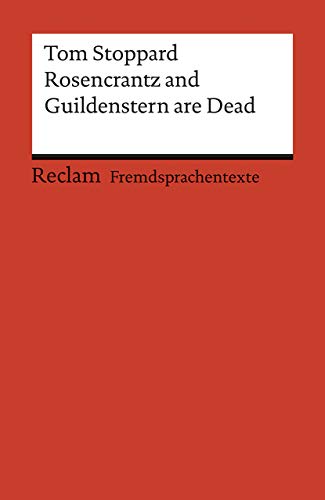 Rosencrantz and Guildenstern are Dead. Englischer Text mit deutschen Worterklärungen. B2–C1 (GER): Stoppard, Tom – Originalversion; Erläuterungen – 9185 (Reclams Universal-Bibliothek) von Reclam Philipp Jun.