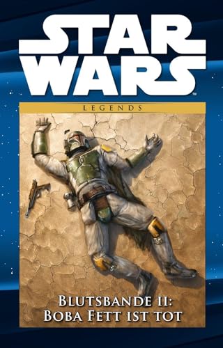 Star Wars Comic-Kollektion: Bd. 28: Blutsbande II: Boba Fett ist tot Star Wars Comic-Kollektion: Bd. 28: Blutsbande II: Boba Fett ist tot von Panini Verlags GmbH