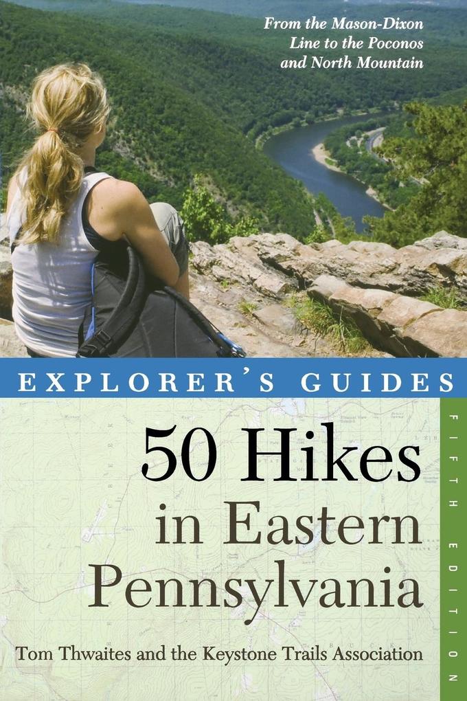 Explorer's Guide 50 Hikes in Eastern Pennsylvania von Countryman Press