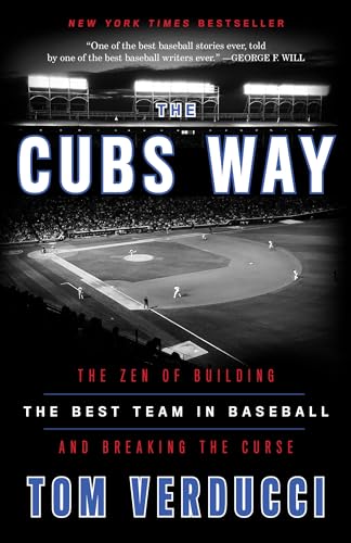 The Cubs Way: The Zen of Building the Best Team in Baseball and Breaking the Curse