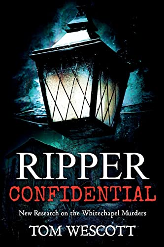 Ripper Confidential: New Research on the Whitechapel Murders (Jack the Ripper, Band 2)