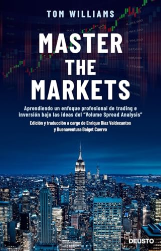 Master the Markets: Aprendiendo un enfoque profesional de trading e inversión bajo las ideas del "Volume Spread Analysis" (Deusto) von Deusto