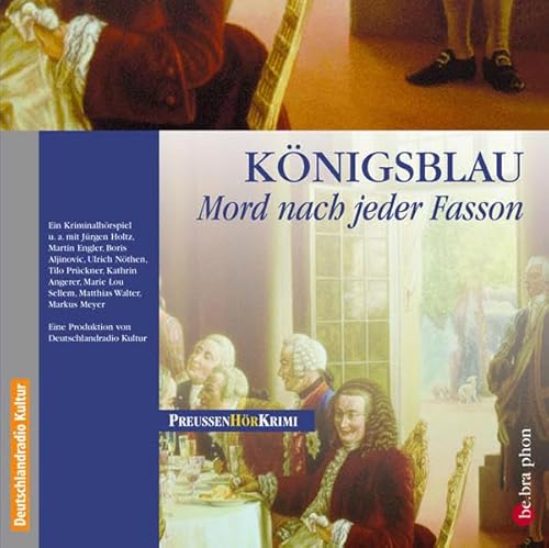 Königsblau. Mord nach jeder Fasson. CD: Mord nach jeder Fasson: Mord nach jeder Fasson. Ein PreußenHörKrimi (Preußen-Krimis)