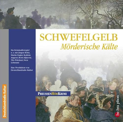 Schwefelgelb. CD . Mörderische Kälte: Mörderische Kälte. Ein PreußenHörKrimi (Preußen-Krimis)