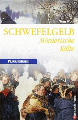 Schwefelgelb. Mörderische Kälte. Preußen-Krimi von Krimi