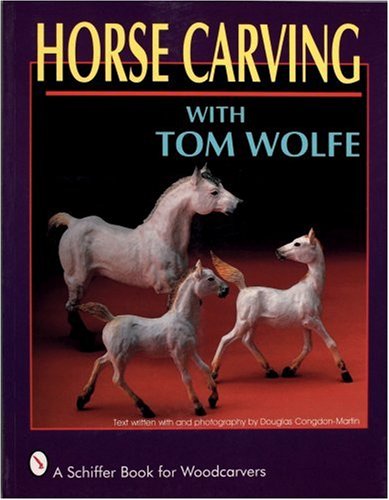Horse Carving: with Tom Wolfe (Schiffer Book for Woodcarvers) von Schiffer Publishing Ltd