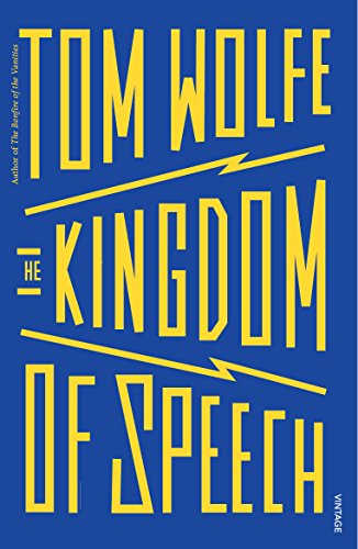The Kingdom of Speech: Tom Wolfe von Vintage