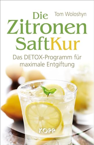 Die Zitronensaft-Kur: Das DETOX-Programm für maximale Entgiftung