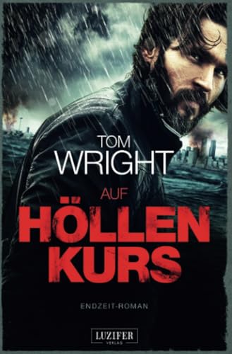 AUF HÖLLENKURS: Endzeit-Thriller AUF HÖLLENKURS: Endzeit-Thriller