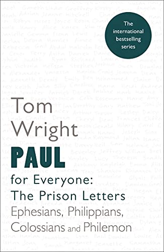 Paul for Everyone: The Prison Letters: Reissue: Ephesians, Philippians, Colossians and Philemon (For Everyone Series: New Testament) von SPCK Publishing